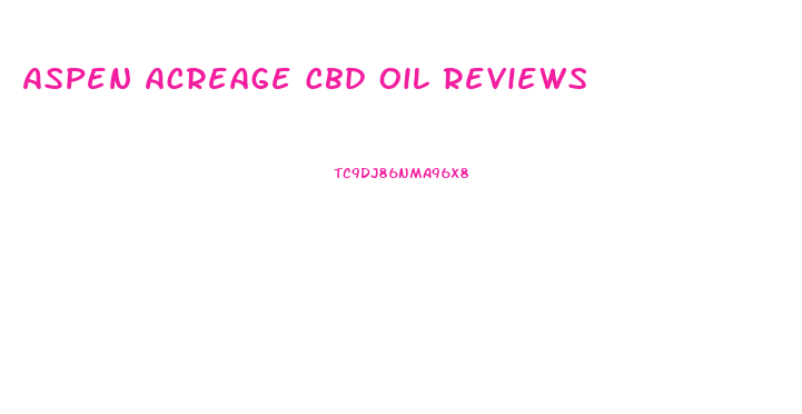 Aspen Acreage Cbd Oil Reviews