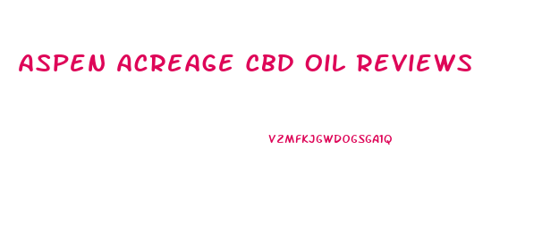 Aspen Acreage Cbd Oil Reviews