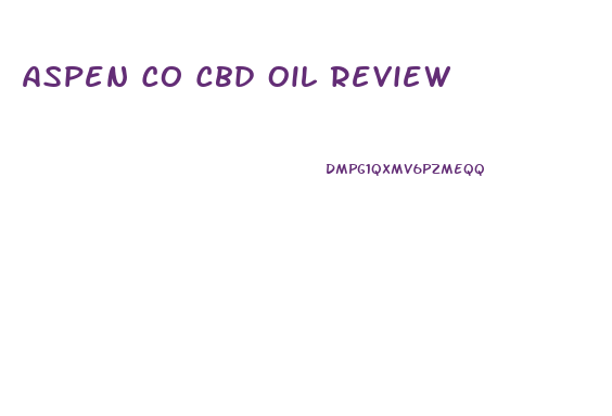 Aspen Co Cbd Oil Review