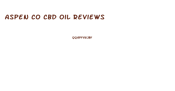 Aspen Co Cbd Oil Reviews