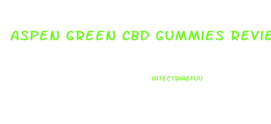 Aspen Green Cbd Gummies Reviews
