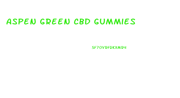 Aspen Green Cbd Gummies