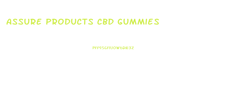 Assure Products Cbd Gummies