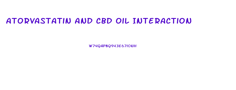 Atorvastatin And Cbd Oil Interaction