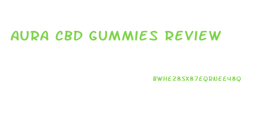 Aura Cbd Gummies Review