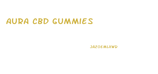 Aura Cbd Gummies