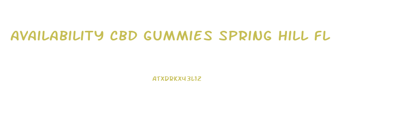Availability Cbd Gummies Spring Hill Fl
