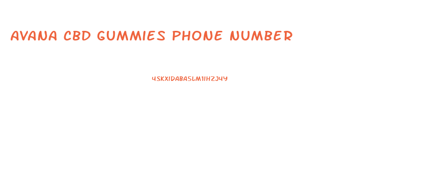 Avana Cbd Gummies Phone Number