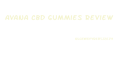 Avana Cbd Gummies Review