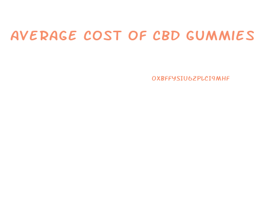 Average Cost Of Cbd Gummies