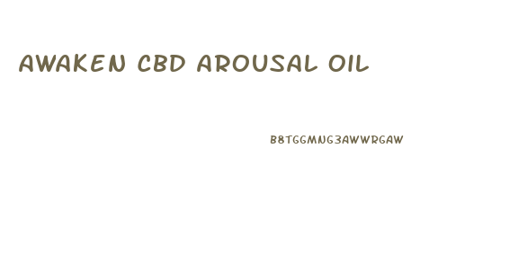 Awaken Cbd Arousal Oil