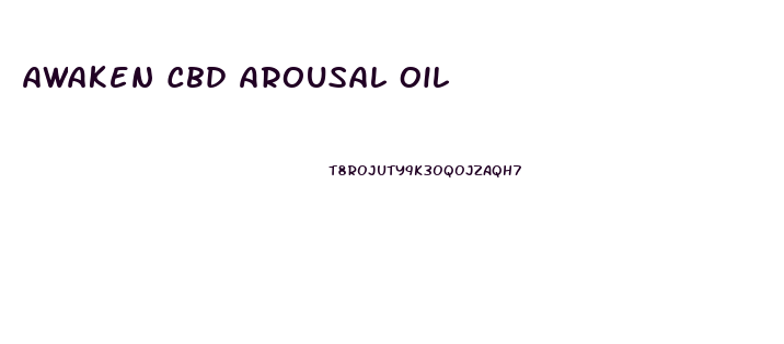 Awaken Cbd Arousal Oil