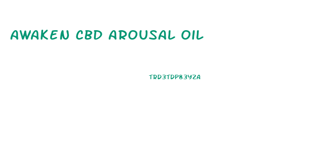 Awaken Cbd Arousal Oil