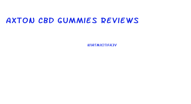 Axton Cbd Gummies Reviews