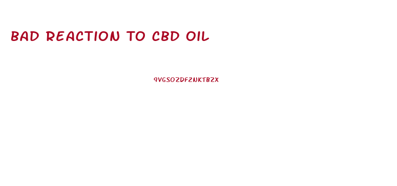 Bad Reaction To Cbd Oil