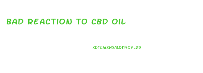 Bad Reaction To Cbd Oil