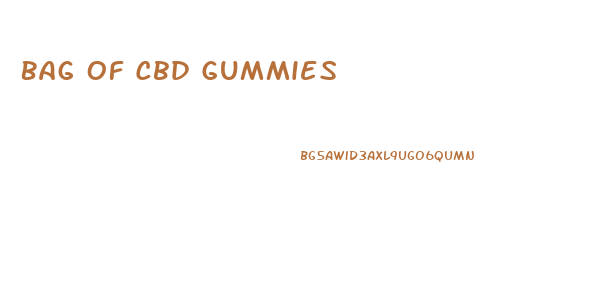 Bag Of Cbd Gummies