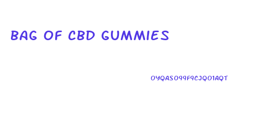 Bag Of Cbd Gummies