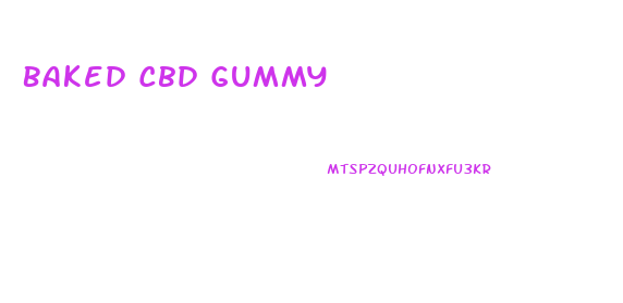 Baked Cbd Gummy