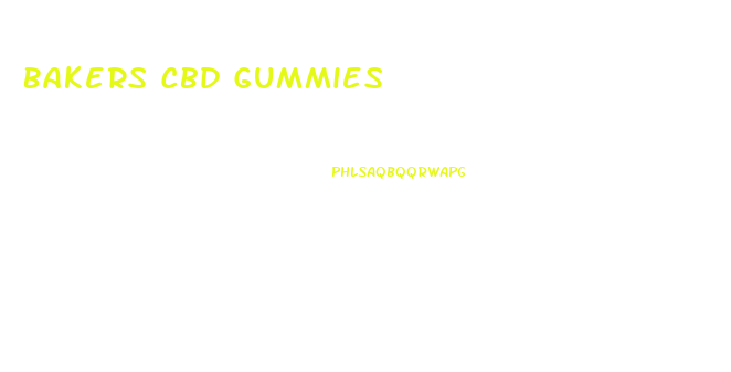 Bakers Cbd Gummies
