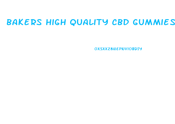 Bakers High Quality Cbd Gummies