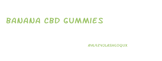 Banana Cbd Gummies