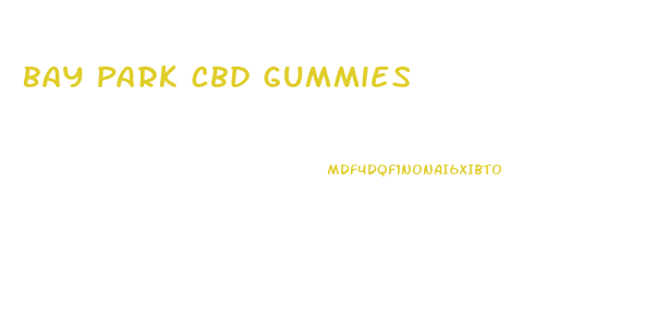 Bay Park Cbd Gummies