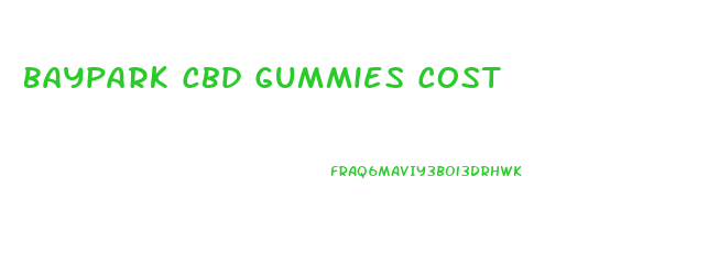 Baypark Cbd Gummies Cost