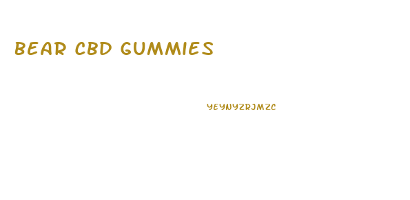 Bear Cbd Gummies