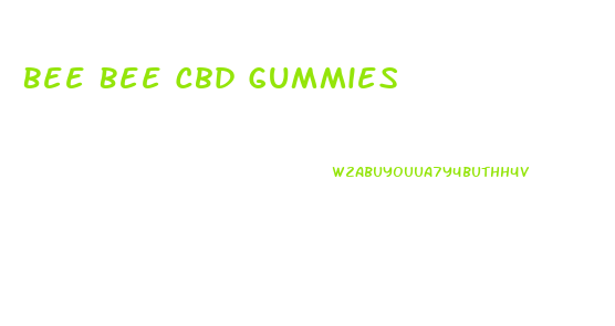 Bee Bee Cbd Gummies