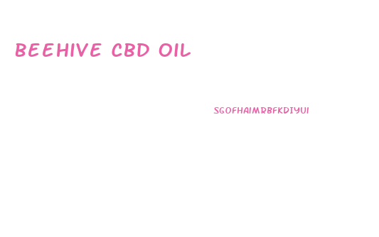 Beehive Cbd Oil