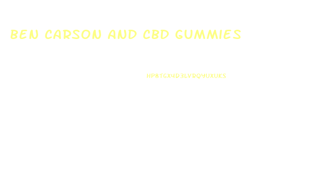 Ben Carson And Cbd Gummies