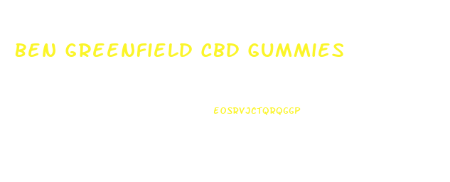 Ben Greenfield Cbd Gummies