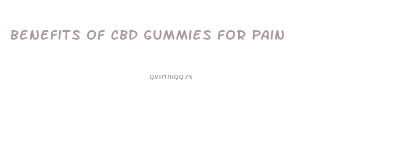Benefits Of Cbd Gummies For Pain