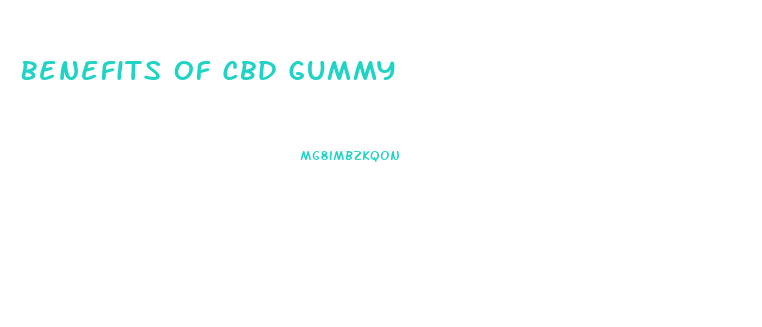 Benefits Of Cbd Gummy
