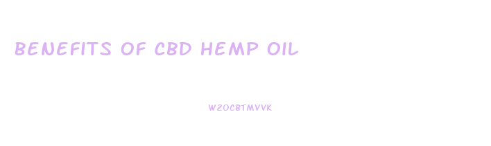 Benefits Of Cbd Hemp Oil