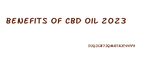 Benefits Of Cbd Oil 2023