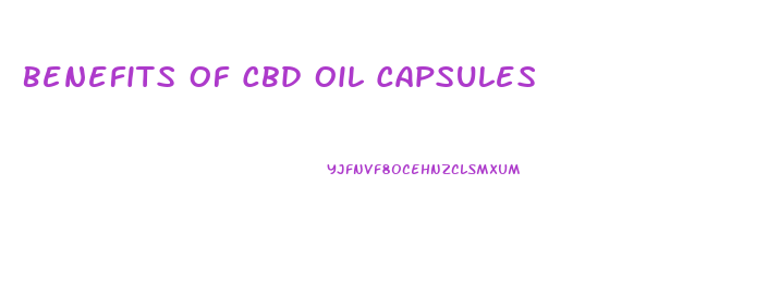 Benefits Of Cbd Oil Capsules