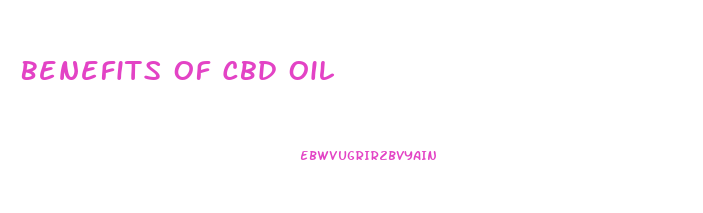 Benefits Of Cbd Oil