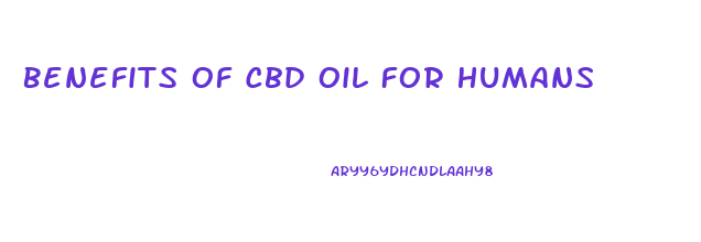 Benefits Of Cbd Oil For Humans