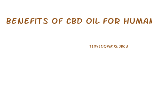 Benefits Of Cbd Oil For Humans