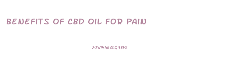 Benefits Of Cbd Oil For Pain