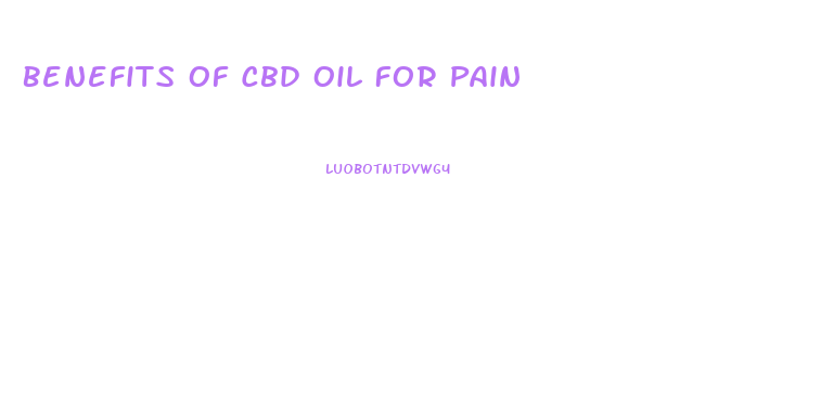 Benefits Of Cbd Oil For Pain