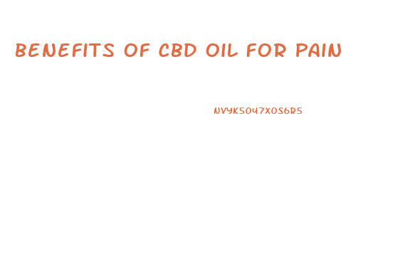 Benefits Of Cbd Oil For Pain