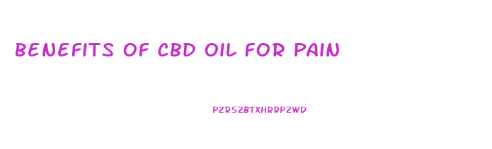 Benefits Of Cbd Oil For Pain