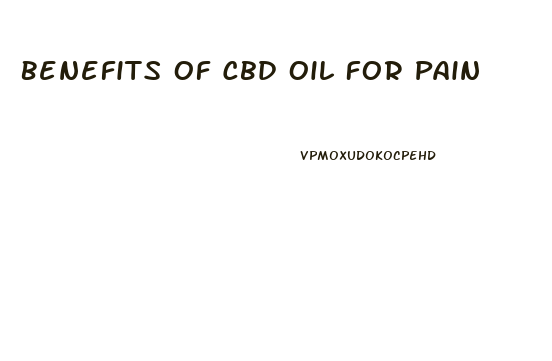 Benefits Of Cbd Oil For Pain