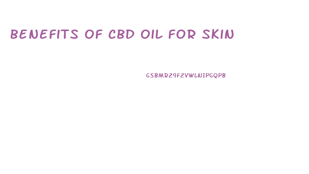 Benefits Of Cbd Oil For Skin
