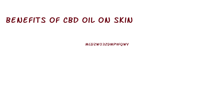 Benefits Of Cbd Oil On Skin