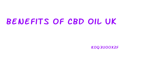 Benefits Of Cbd Oil Uk