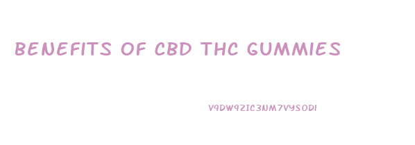 Benefits Of Cbd Thc Gummies